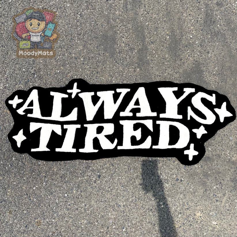 Always Tired Custom Rug