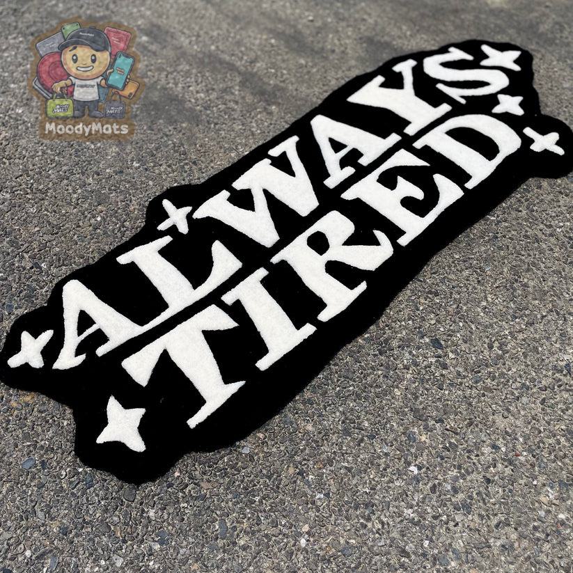 Always Tired Custom Rug